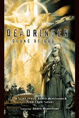 DeadRinger, Clone of God - Price, Lia Scott, and Sason, Anne Clyde, and Waterman, Judith (Editor)