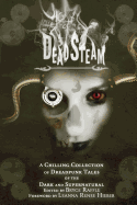 DeadSteam: A Chilling Collection of Dreadpunk Tales of the Dark and Supernatural