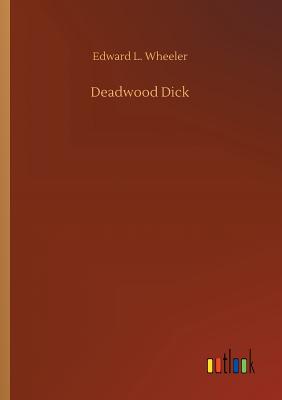 Deadwood Dick - Wheeler, Edward L