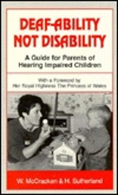 Deaf-Ability - Not Disability - McCracken, Wendy, and Sutherland, Hilary