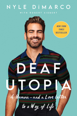 Deaf Utopia: A Memoir--And a Love Letter to a Way of Life - DiMarco, Nyle, and Siebert, Robert