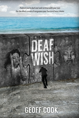 Deaf Wish - Cook, Geoff, and Taylor, Nicky (Editor), and Orlic, Andrea (Cover design by)