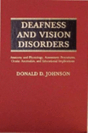 Deafness and Vision Disorders: Anatomy and Physiology, Assessment Procedures, Ocular Anomalies and Educational Implications