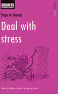 Deal with Stress: How to Take Control of Your Work