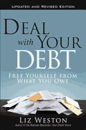 Deal with Your Debt: Free Yourself from What You Owe