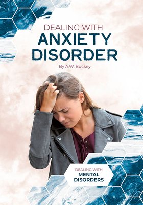 Dealing with Anxiety Disorder - Buckey, A W