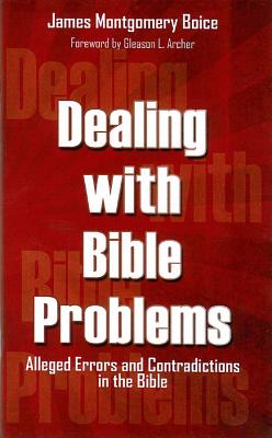 Dealing with Bible Problems - Boice, James M