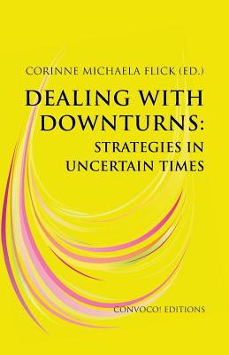 Dealing with Downturns: Strategies in Uncertain Times - Flick, Corinne Michaela (Editor)
