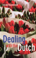 Dealing with the Dutch: The Cultural Context of Business and Work in the Netherlands