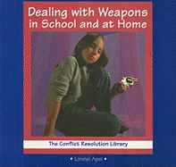 Dealing with Weapons at School and at Home - Apel, Lorelei