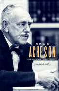 Dean Acheson: The Cold War Years, 1953-71
