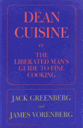 Dean Cuisine: Or the Liberated Man S Guide to Fine Cooking