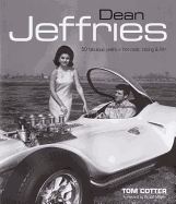 Dean Jeffries: 50 Fabulous Years in Hot Rods, Racing & Film