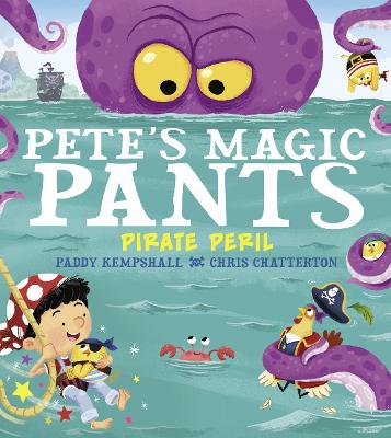 DEAN Pete's Magic Pants: Pirate Peril - Kempshall, Paddy