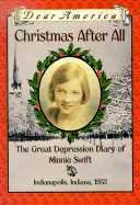 Dear America: Christmas After All: The Great Depression Diary of Minnie Swift