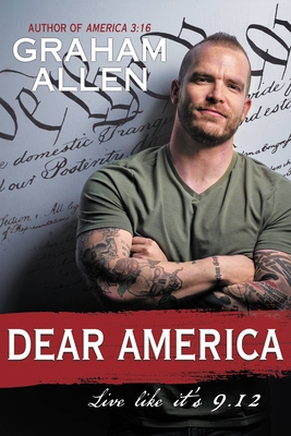 Dear America: Live Like It's 9/12 - Allen, Graham