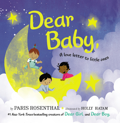Dear Baby: A Love Letter to Little Ones - Rosenthal, Paris