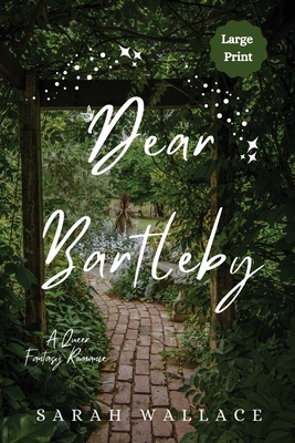 Dear Bartleby: A Queer Fantasy Romance - Large Print - Wallace, Sarah