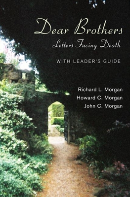 Dear Brothers, With Leader's Guide - Morgan, Richard L, and Morgan, Howard, and Morgan, John C, Ph.D.