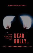 Dear Bully: "Look What You Made Me Do"