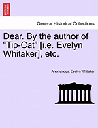 Dear. by the Author of "Tip-Cat" [I.E. Evelyn Whitaker], Etc.