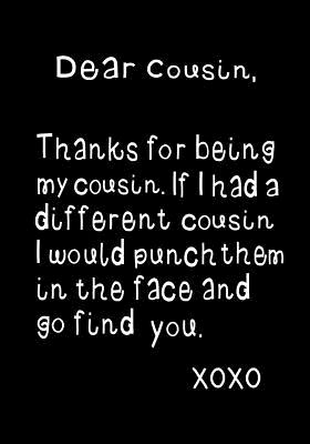 Dear Cousin, Thanks for Being My Cousin: Funny Birthday Present, Gag Gift Journal, Beautifully Lined Pages Notebook - Funzone Journals