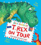 Dear Dinosaur: T. Rex on Tour: With Real Letters to Read!