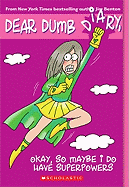 Dear Dumb Diary #11: Okay, So Maybe I Do Have Superpowers: Volume 11