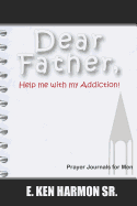 Dear Father: Help Me with My Addiction