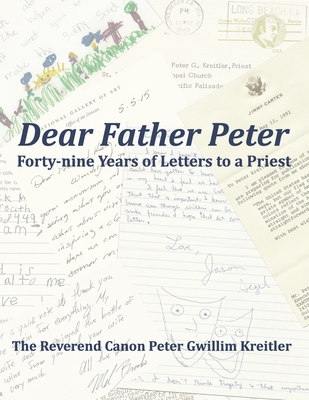 Dear Father Peter: Forty-nine Years of Letters to a Priest (Black & White Version) - Pearson, Dorothy Dordelman (Editor), and Kreitler, Peter Gwillim