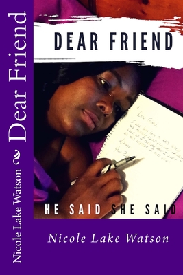 Dear Friend,: He Said, She Said - Watson, Nicole