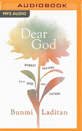 Dear God: Honest Prayers to a God Who Listens
