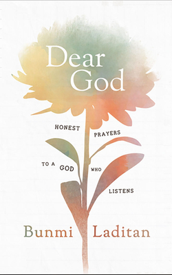 Dear God: Honest Prayers to a God Who Listens - Laditan, Bunmi, and Ellis, Mia (Read by)