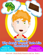 Dear God: Why Doesn't Broccoli Taste Like Chocolate?
