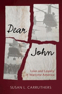Dear John: Love and Loyalty in Wartime America