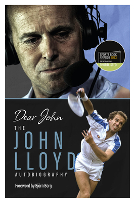 Dear John: The John Lloyd Autobiography - Lloyd, John, and Jones, Phil