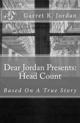 Dear Jordan Presents: Head Count: Based On Actual Events - Jordan, Stephanie R (Editor), and Jordan, Garret Rakim