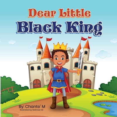 Dear Little Black King - Ali, Mahnoor, and M, Chante