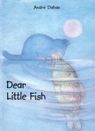 Dear Little Fish - Andre Dahan