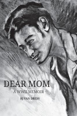Dear Mom: A WWII Memoir - Pope, Stephanie (Introduction by)