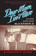 Dear Mom, I'm Alive: Letters Home from Blackwidow 25