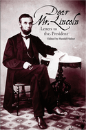 Dear Mr. Lincoln: Letters to the President