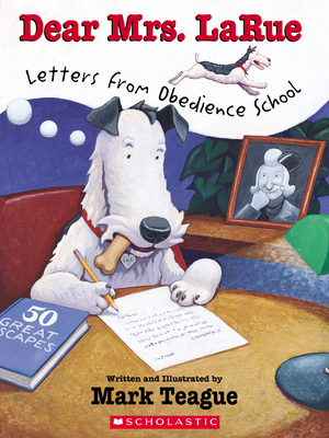 Dear Mrs. Larue: Letters from Obedience School - 