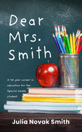 Dear Mrs. Smith: A 35-Year Career in Education for the Special Needs Student