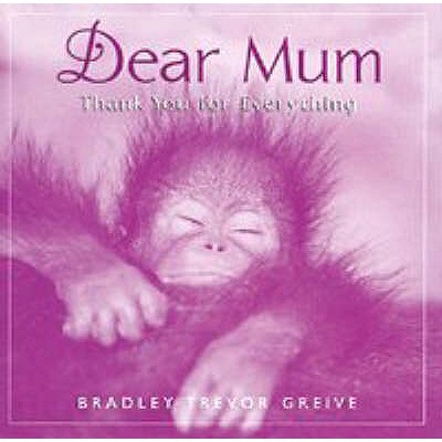Dear Mum: Thank You for Everything - Greive, Bradley Trevor