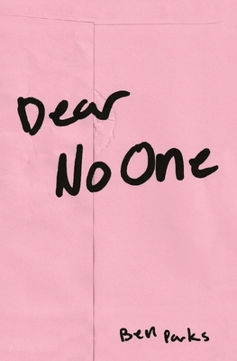 Dear No One: A Collection of Words Unsaid - Parks, Ben