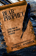 Dear Prophet: Letters From The Heart Of One Prophet to Another
