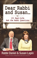Dear Rabbi and Susan: 101 Real Life 'Ask the Rabbi' Questions and Answers