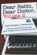 Dear Rabbi, Dear Doctor, Volume 2