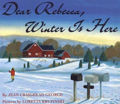 Dear Rebecca, Winter Is Here - George, Jean Craighead